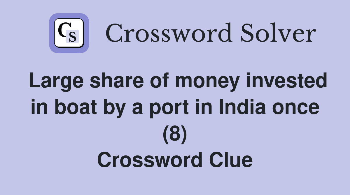 Large share of money invested in boat by a port in India once (8
